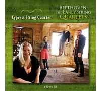 Beethoven: The Early String Quartets, Op. 18 by Cypress String Quartets
