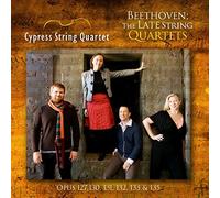 Beethoven: The Late String Quartets, Opp. 127, 130, 131, 132, 133 & 135 by Cypress String Quartet