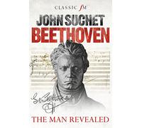 Beethoven: The Man Revealed