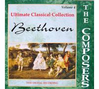 Beethoven Ultimate Classical Collection Vol. 4 the Composers