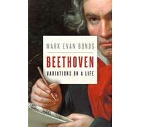 Beethoven: Variations on a Life