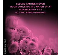 Beethoven: Violin Concerto in D Major, Op. 61 - Romances No. 1 & 2
