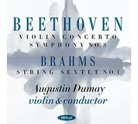 Beethoven: Violin Concerto Op. 61, Symphony No. 8 Op. 93; Brahms: String Sextet No. 1 Op. 18 By Augustin Dumay (Artist Conductor),Sinfonia Varsovia ,Kansai Philharmonic Orchestra (2015-05-18)