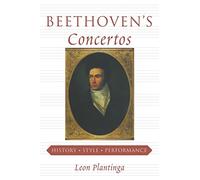 Beethoven's Concertos: History, Style, Performance