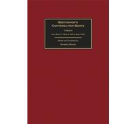 Beethoven's Conversation Books Volume 6 : Nos. 60 to 71 (March 1824 - June 1824)