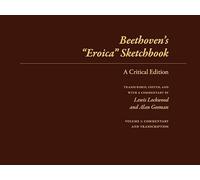 Beethoven's "Eroica" Sketchbook: A Critical Edition (Beethoven Sketchbook Series)