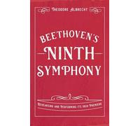 Beethoven's Ninth Symphony: Rehearsing and Performing its 1824 Premiere