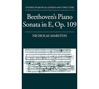 Beethoven's Piano Sonata in E, Op. 109 (Studies in Musical Genesis, Structure & Interpretation)