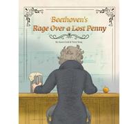 Beethoven's Rage Over a Lost Penny (The Composers)