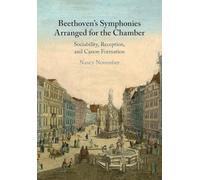 Beethoven's Symphonies Arranged for the Chamber: Sociability, Reception, and Canon Formation