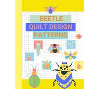 Beetle & Insect Quilt Block Design Patterns: Scarab Beetle, Lady Bug, Dragonfly, Praying Mantis, Bee, Ant, Firefly, Wasp, Butterfly, & more