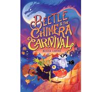 Beetle & the Chimera Carnival (The Beetle Books)