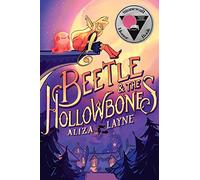 Beetle & the Hollowbones (The Beetle Books)