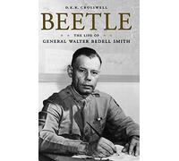 Beetle: The Life of General Walter Bedell Smith (American Warriors Series)