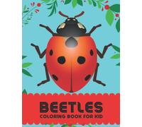 Beetles Coloring Book Fun for Kids: Cute and Fun 29 Coloring Pages of Beetles for Kids