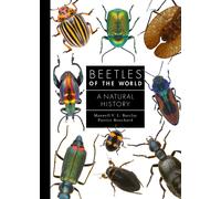 Beetles of the World: A Natural History: 7 (A Guide to Every Family 7) | 2023