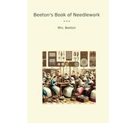 Beeton's Book of Needlework (Classic Books)
