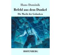 Befehl aus dem Dunkel: Die Macht der Gedanken