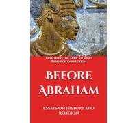 Before Abraham: Essays on History and Religion