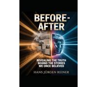“Before / After” Facts: Revealing the Truth Behind the Stories We Once Believed