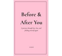 Before & After You: A journey through love, loss, and finding yourself again