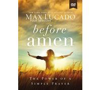 Before Amen Video Study: The Power of a Simple Prayer [DVD]