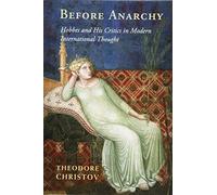 Before Anarchy: Hobbes and his Critics in Modern International Thought