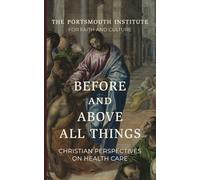 Before and Above All Things