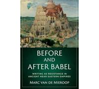 Before and after Babel: Writing as Resistance in Ancient Near Eastern Empires