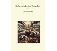 Before and after Waterloo (Classic Books)