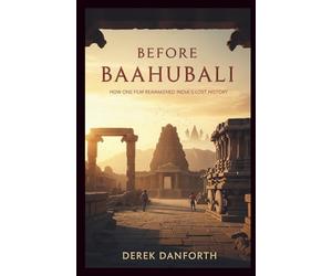 Before Baahubali: How One Film Reawakened India’s Lost History: 29 (Fact vs. Film)