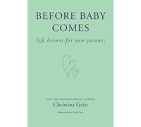 Before Baby Comes: Life Lessons for New Parents