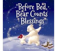 Before Bed, Bear Counts Blessings: A Cozy Counting and Gratitude Bedtime Story for Toddlers and Kids Ages 2-5