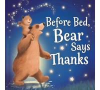 Before Bed, Bear Says Thanks: A Cozy Bedtime Story About Gratitude, Mindfulness, and a Mother's Love for Toddlers and Kids Ages 2-5