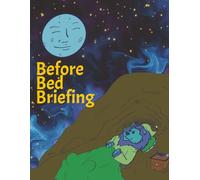 Before Bed Briefing: A Journal to Unwind With