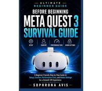Before Beginning Meta Quest 3 Survival Guide: A Beginner Friendly Step by Step Guide to Setup, Comfort, Performance Fixes, and Hidden Settings for a Smooth VR Experience