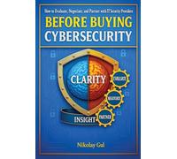 Before Buying Cybersecurity: How to Evaluate, Negotiate, and Partner with IT Security Providers