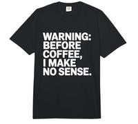 Before Coffee I Make No Sense Work Humor Comfort Colors Adult Heavyweight T-Shirt