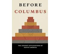 Before Columbus: The Ancient Civilization of Native America (Native American History Collection)
