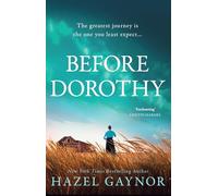 Before Dorothy: The new emotional and gripping historical novel of survival and sacrifice from bestselling author of The Last Lifeboat
