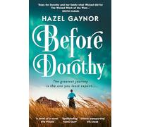 Before Dorothy: An enchanting and powerful historical novel perfect for fans of Wicked 2, now shortlisted for the Irish Book Awards!