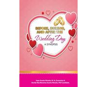 Before, During and After the Wedding Day:: A Synopsis