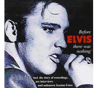 Before Elvis There Was Nothing
