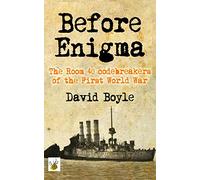 Before Enigma: The Room 40 Codebreakers of the First World War