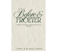 Before & Forever: Preparing Your Heart, Home, and Future for Marriage