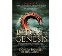 BEFORE GENESIS: The Unauthorized History of Tohu, Bohu, and the Chaos Dragon in the Land Before Time