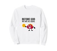 Before God, all are Equal as one large family Sweatshirt