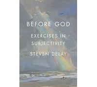 Before God: Exercises in Subjectivity