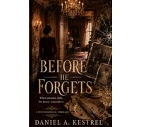 Before He Forgets: When memory fails, the house remembers.