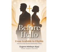 Before Hello: From Available To Eligible - The Eligibility Baseline (From Hello to We Do)